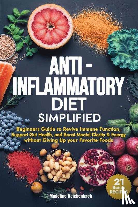 Reichenbach, Madeline - Anti-Inflammatory Diet Simplified