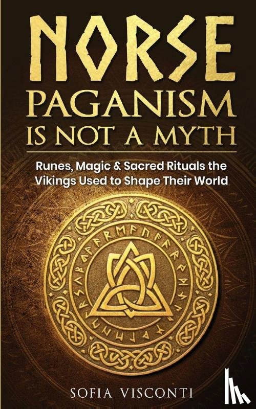 Visconti, Sofia - Norse Paganism Is Not A Myth