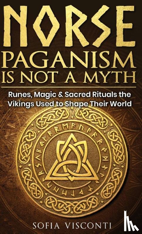 Visconti, Sofia - Norse Paganism Is Not A Myth