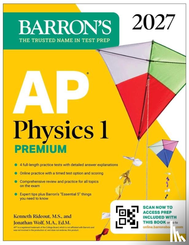 Rideout, Kenneth, Wolf, Jonathan - AP Physics 1 Premium, 2027: Prep Book with 4 Practice Tests + Comprehensive Review + Online Practice