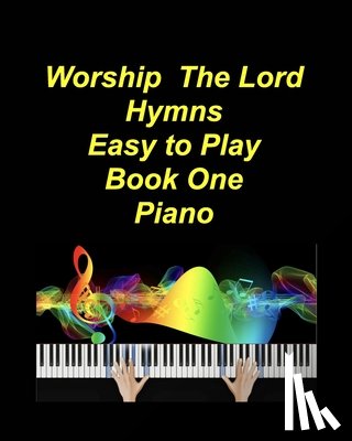 Taylor, Mary - Worship The Lord Hymns Easy to Play Book One Piano