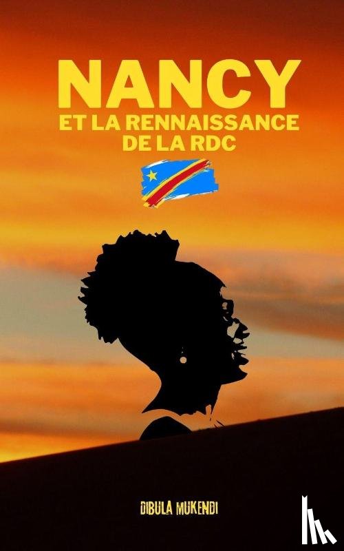 Dibula, Mukendi - Nancy et la Renaissance de la RDC