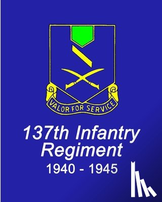 Smith, Stephenson, O'Connell - Combat History of the 137th Infantry Regiment World War II