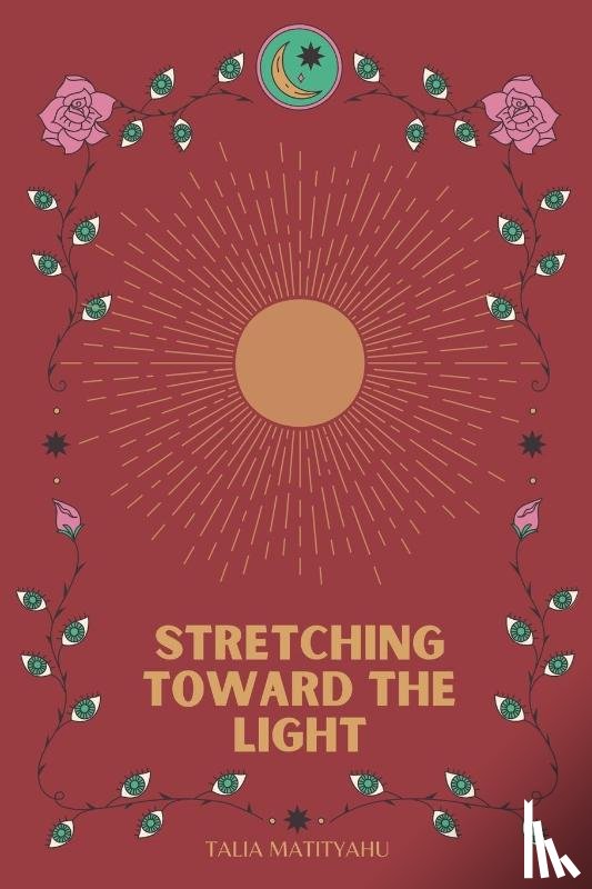 Matityahu, Talia - Stretching Toward The Light