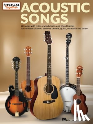  - Acoustic Songs - Strum Together: For Ukulele, Baritone Ukulele, Guitar, Banjo & Mandolin