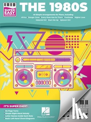  - The 1980s - Super Easy Songbook: 46 Simple Arrangements of the Decade's Best for Piano with Lyrics