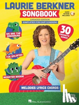 Berkner, Laurie - The Laurie Berkner Songbook with Melody, Lyrics and Guitar Chords - Updated Edition