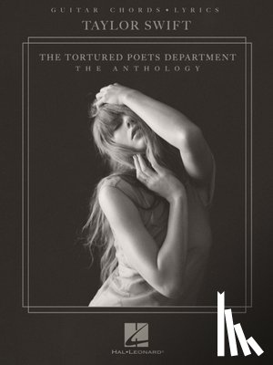 Swift, Taylor - Taylor Swift - The Tortured Poets Department: The Anthology - Guitar Chords with Lyrics Songbook