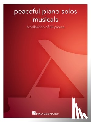  - Peaceful Piano Solos Songbook: Musicals - A Collection of 30 Well-Known Pieces Arranged for Piano Solo