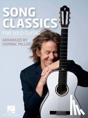 Miller, Dominic - Song Classics for Solo Guitar - Arranged by Dominic Miller