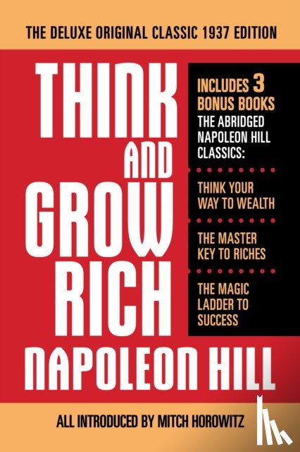 Hill, Napoleon - Think and Grow Rich The Deluxe Original Classic 1937 Edition and More