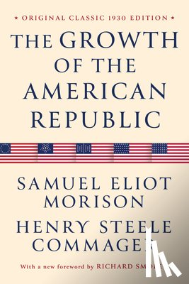 Morison, Samuel Eliot, Commager, Henry Steele - The Growth of the American Republic