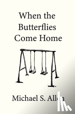 Allen, Michael S. - When the Butterflies Come Home