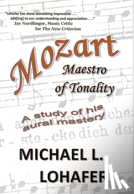 Lohafer, Michael Lee - Mozart: Maestro of Tonality