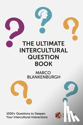 Blankenburgh, Marco - The Ultimate Intercultural Question Book: 1000+ Questions to Deepen Your Intercultural Interactions