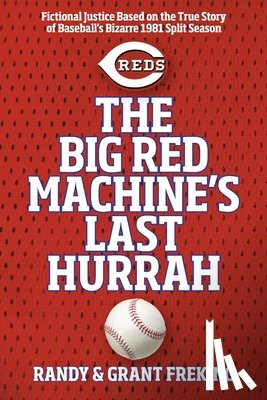 Freking, Randy - The Big Red Machine's Last Hurrah