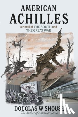 Shouse, Douglas - American Achilles: A Novel of the South and the Great War