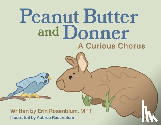 Rosenblum Mft, Erin - Peanut Butter and Donner: A Curious Chorus