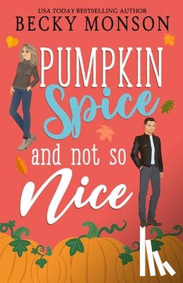 Monson, Becky - Pumpkin Spice and Not So Nice