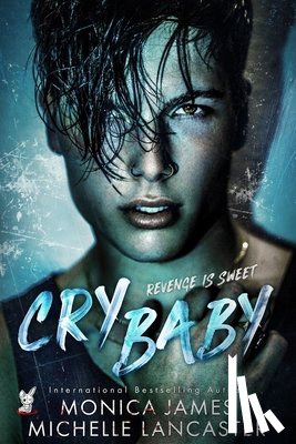 Michelle Lancaster, Lancaster, Monica James, James - Crybaby