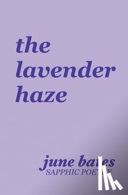 Bates, June - The lavender haze