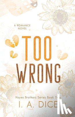 Dice, I. A. - Too Wrong: Hayes Brothers Book 2