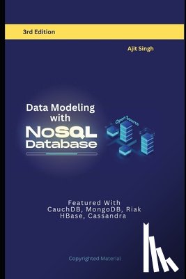 Singh, Ajit - Data Modeling with NoSQL Database: 3rd Edition