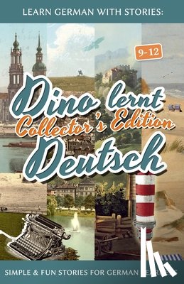 Klein, André - Learn German with Stories: Dino lernt Deutsch Collector's Edition - Simple & Fun Stories For German learners (9-12)