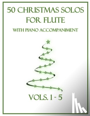 Dockery, B. C. - 50 Christmas Solos for Flute with Piano Accompaniment: Vols. 1-5