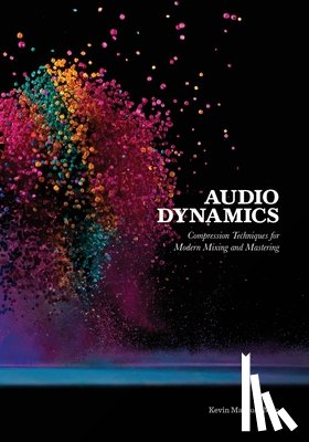 Moo, Kevin Marques - Audio Dynamics: Compression Techniques for Modern Mixing and Mastering