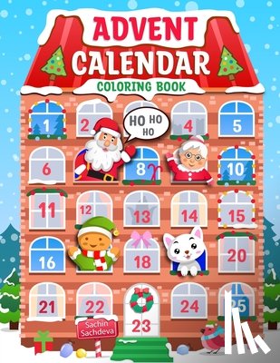Sachdeva, Sachin - Advent Calendar Coloring Book: 25 Numbered Christmas Coloring pages for Kids and adults