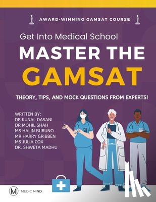 Shah, Mohil - Master the Gamsat: Theory, Tips and Mock Questions from Gamsat Experts