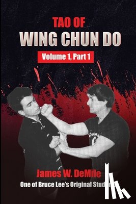 Demile, James W. - Tao of Wing Chun Do: Volume 1, Part 1
