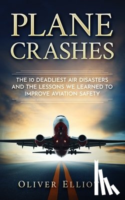 Elliott, Oliver - Plane Crashes