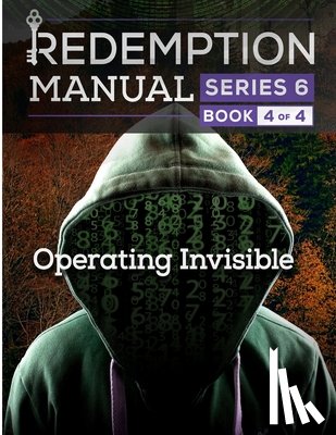 Solutions, Sovereign Filing - Redemption Manual 6.0 - Book 4: Operating Invisible