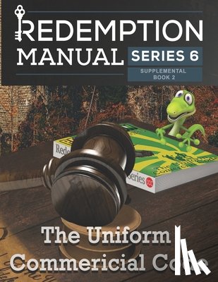 Solutions, Sovereign Filing - Redemption Manual 6.0 - The Uniform Commercial Code: UCC Supplemental