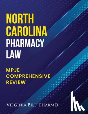 Bill Pharmd, Virginia - North Carolina Pharmacy Law: Mpje Comprehensive Review