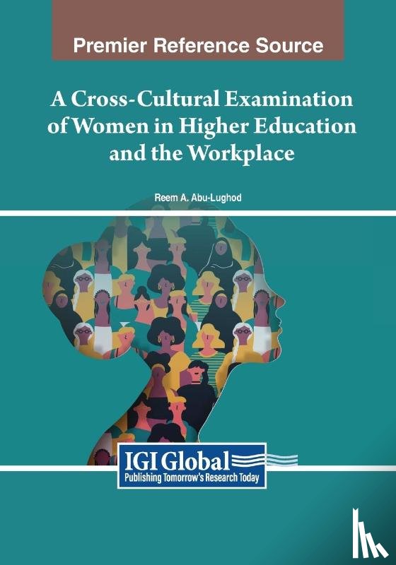  - A Cross-Cultural Examination of Women in Higher Education and the Workplace