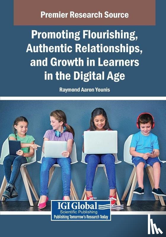  - Promoting Flourishing, Authentic Relationships, and Growth in Learners in the Digital Age