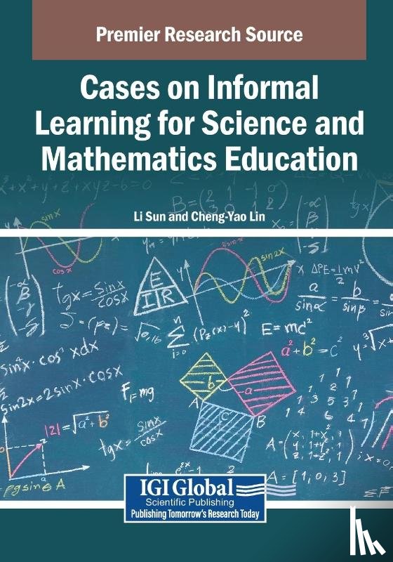  - Cases on Informal Learning for Science and Mathematics Education