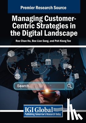  - Managing Customer-Centric Strategies in the Digital Landscape