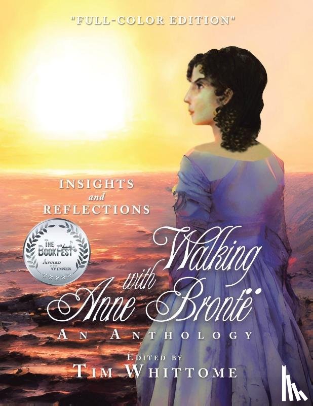 Whittome, Tim - Walking with Anne Brontë (full-color edition)