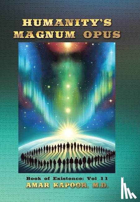 Kapoor M. D., Amar - Kapoor, A: Humanity's Magnum Opus