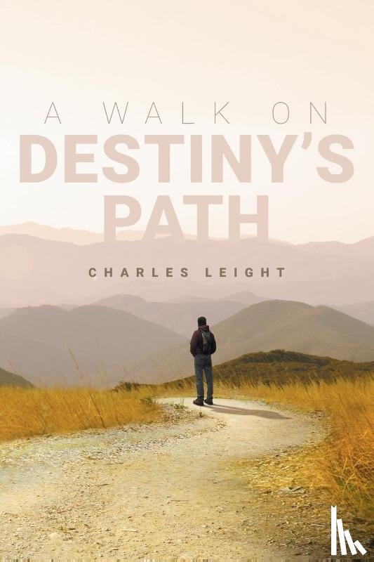 Leight, Charles - A Walk On Destiny's Path