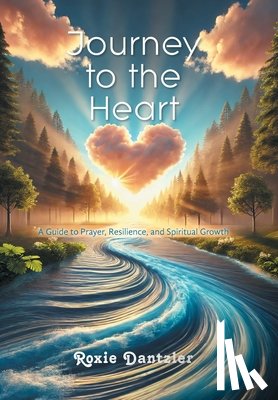 Dantzler, Roxie - Dantzler, R: Journey to the Heart