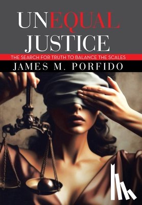 Porfido, James M. - Porfido, J: Unequal Justice