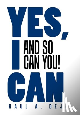 Deju, Raul A. - Deju, R: Yes, I Can
