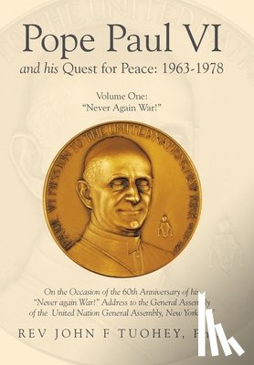 Tuohey, Rev John F - Tuohey, J: Pope Paul VI and His Quest for Peace
