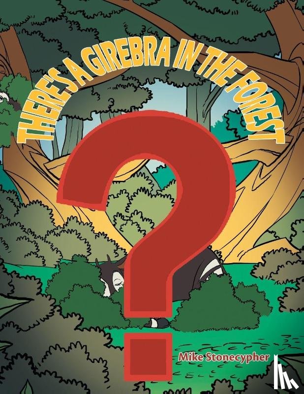 Stonecypher, Mike - There's a Girebra in the Forest