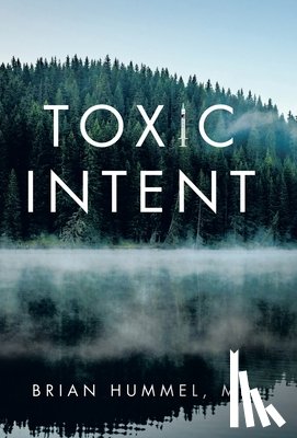Hummel MD, Brian - Hummel, B: Toxic Intent